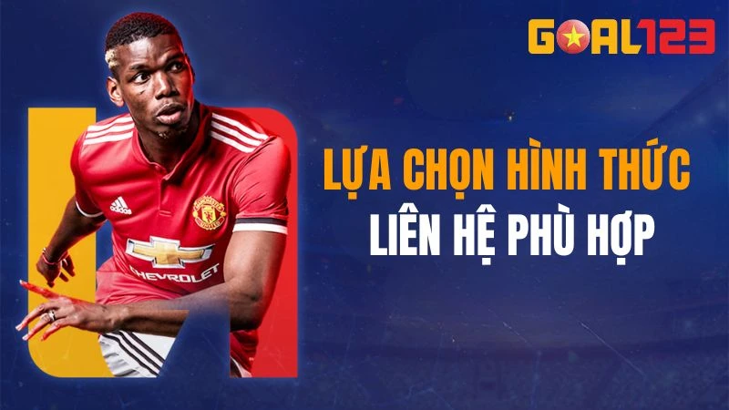 Liên Hệ Goal123 | Các Phương Thức Liên Lạc Hỗ Trợ 24/7 4 Game thủ nên lựa chọn hình thức liên lạc phù hợp trước khi nhận hỗ trợ