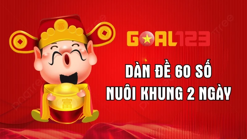 Chốt Dàn Đề 60 Số Nuôi Khung 2 Ngày Chuẩn Xác, Trúng Lớn 1 Chốt Dàn Đề 60 Số Nuôi Khung 2 Ngày Chuẩn Xác, Trúng Lớn